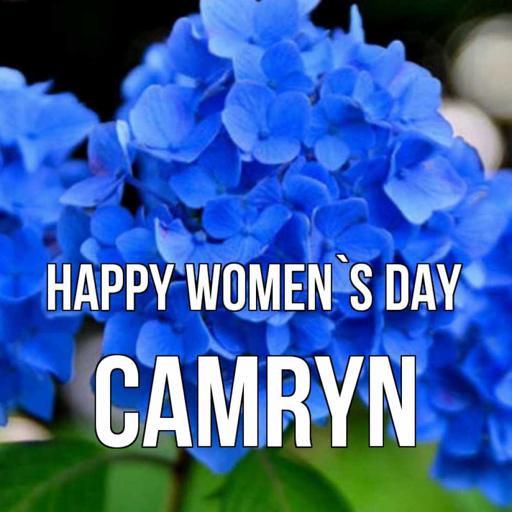 Greetings card с именем, Camryn happy women`s day синие цветы Greetings with text for free download 